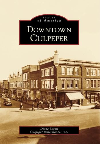 Stock image for Downtown Culpeper (Images of America) for sale by Marbus Farm Books