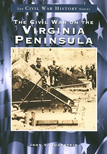 9780738544380: The Civil War on the Virginia Peninsula (The Civil War History)