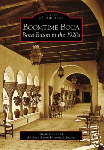 Boomtime Boca: Boca Raton in the 1920s