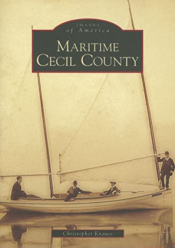 Beispielbild fr Maritime Cecil County (MD) (Images of America) zum Verkauf von SecondSale