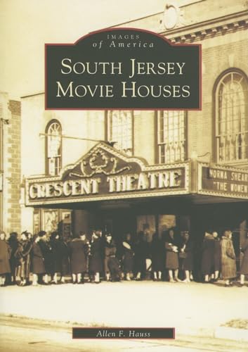 South Jersey Movie Houses (NJ) (Images of America) (9780738544663) by Allen F. Hauss