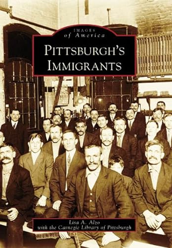 Stock image for Pittsburgh's Immigrants (PA) (Images of America) for sale by HPB-Red