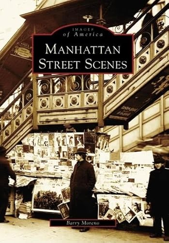 Stock image for Manhattan Street Scenes (NY) (Images of America) for sale by ZBK Books