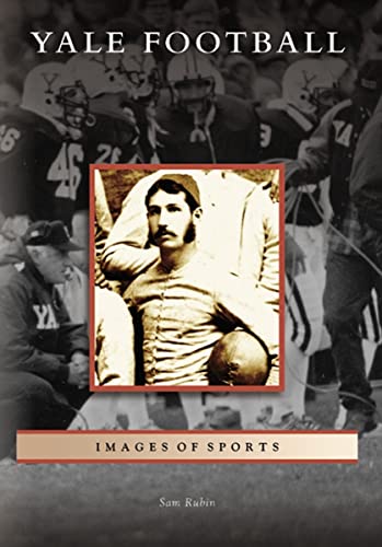 Yale Football (CT) (Images of Sports) (9780738545325) by Rubin, Sam