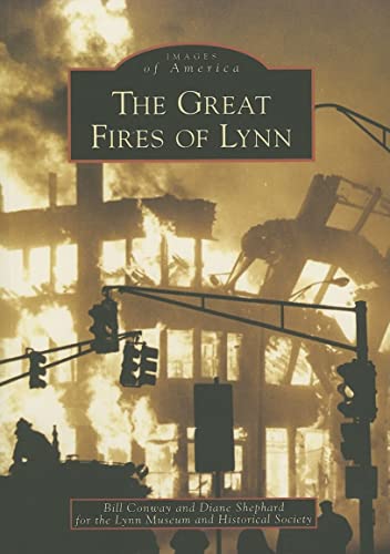 Stock image for The Great Fires of Lynn for sale by ThriftBooks-Dallas