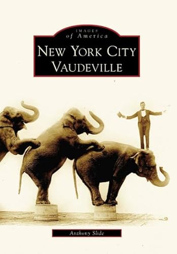 9780738545622: New York City Vaudeville (Images of America)