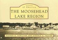 Imagen de archivo de Moosehead Lake Region a la venta por ThriftBooks-Atlanta
