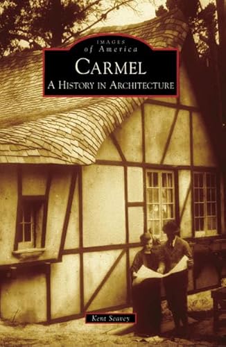 Stock image for Carmel: A History in Architecture (CA) (Images of America) for sale by BooksRun