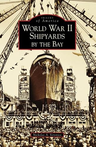 Stock image for World War II Shipyards by the Bay for sale by ThriftBooks-Atlanta