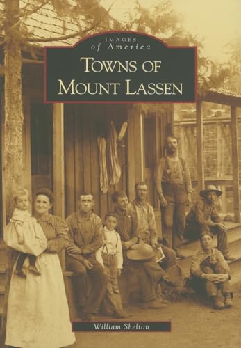 Stock image for Towns of Mount Lassen (CA) (Images of America) for sale by Idaho Youth Ranch Books