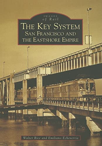 9780738547220: The Key System: San Francisco and the Eastshore Empire (Images of Rail)