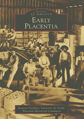 9780738547282: Early Placentia (CA) (Images of America)