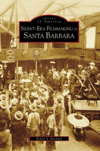 Beispielbild fr Images of America. Silent-Era Filmmaking in Santa Barbara zum Verkauf von COLLINS BOOKS