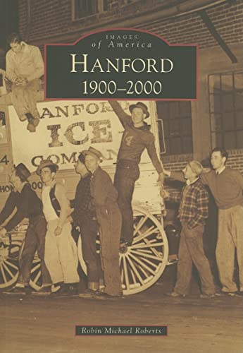 Stock image for Hanford: 1900-2000 (Images of America) for sale by SecondSale