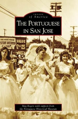 Stock image for The Portuguese in San Jose (CA) (Images of America) for sale by SecondSale