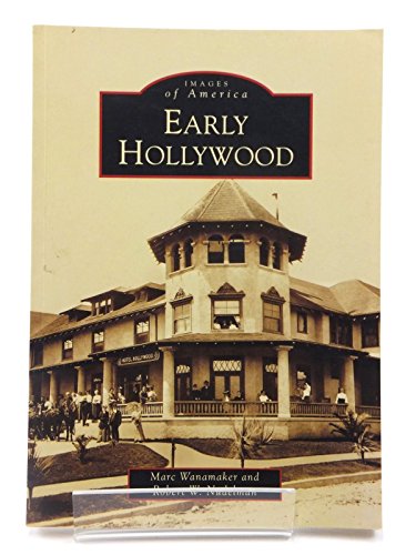 Early Hollywood (CA) (Images of America) (9780738547923) by Wanamaker, Marc; Nudelman, Robert W.