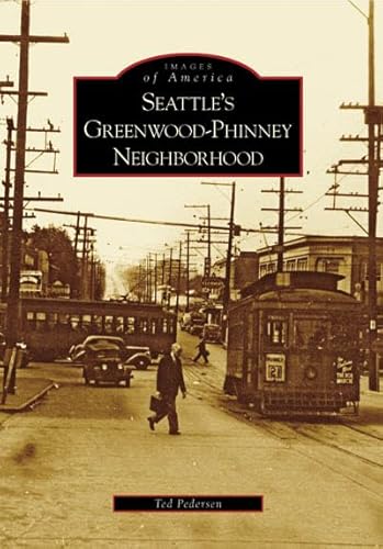 9780738548104: Seattle's Greenwood-Phinney Neighborhood (Images of America)