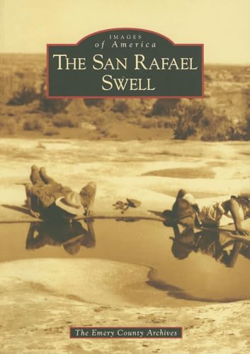 

The San Rafael Swell (Images of America: Utah)