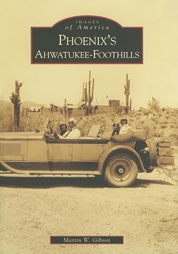 Imagen de archivo de Phoenix's Ahwatukee-Foothills (AZ) (Images of America ) a la venta por HPB-Ruby
