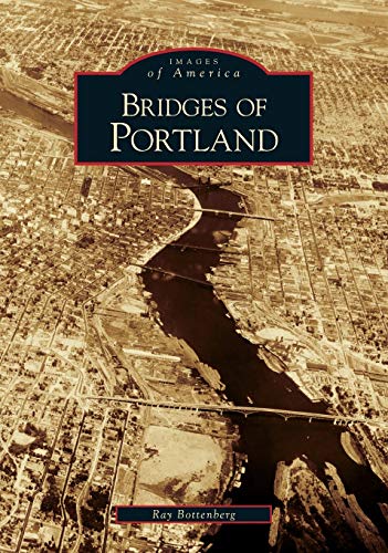 Stock image for Bridges of Portland (Images of America) for sale by Goodwill Books