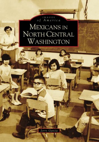 9780738548791: Mexicans in North Central Washington (Images of America)