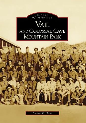 Stock image for Vail and Colossal Cave Mountain Park (Images of America) for sale by Dailey Ranch Books