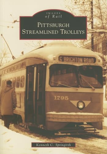 Stock image for Pittsburgh Streamlined Trolleys (PA) (Images of Rail) for sale by Half Price Books Inc.