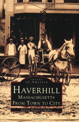 Stock image for Haverhill, Massachusetts: From Town to City for sale by ThriftBooks-Dallas