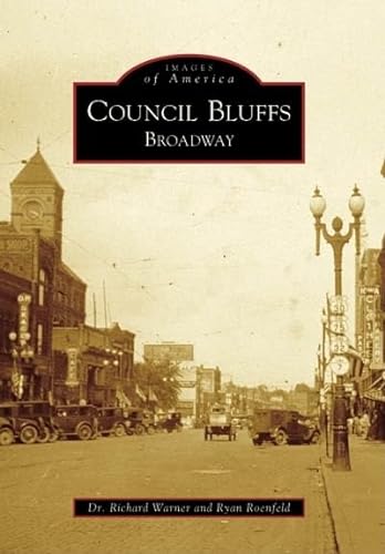 Stock image for Council Bluffs: Broadway (IA) (Images of America) for sale by Goodwill
