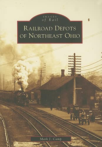 RAILROAD DEPOTS OF NORTHEAST OHIO