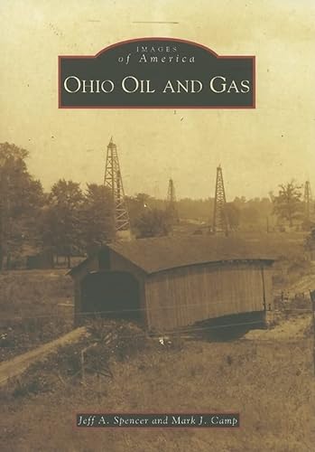 9780738551715: Ohio Oil and Gas (Images of America)