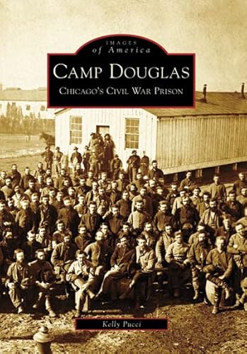 9780738551753: Camp Douglas: Chicago's Civil War Prison
