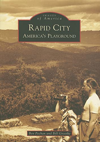 9780738551845: Rapid City: America's Playground (Images of America: South Dakota)