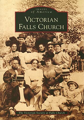 9780738552507: Victorian Falls Church (Images of America)