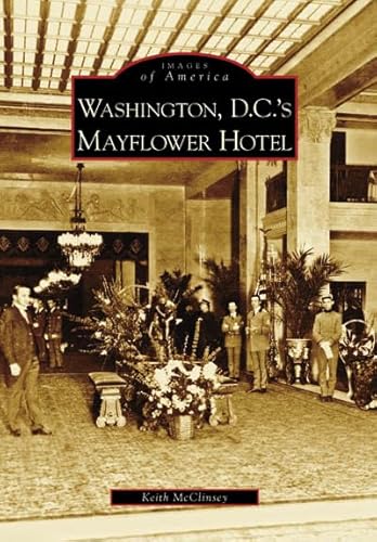 Washington D.C.'s Mayflower Hotel [Images of America]