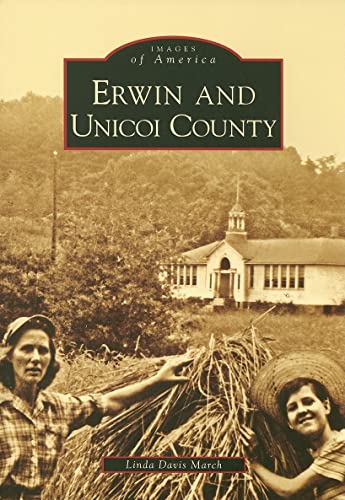 Erwin and Unicoi County (TN) (Images of America) (9780738552644) by Davis March, Linda