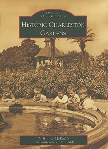 Historic Charleston Gardens (Images of America)