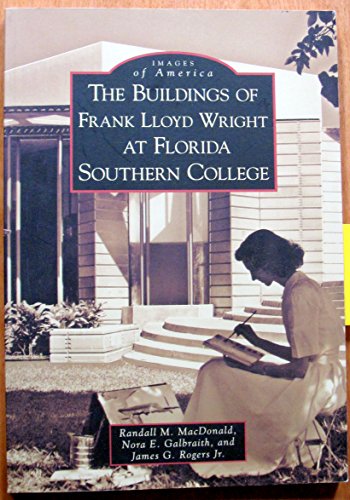 9780738552798: The Buildings of Frank Lloyd Wright at Florida Southern College (FL) (Images of America)