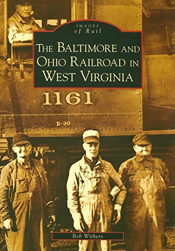 9780738552835: The Baltimore and Ohio Railroad in West Virginia (Images of Rail)
