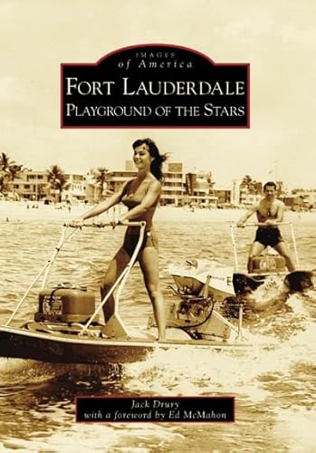 Stock image for Fort Lauderdale: Playground of the Stars (Images of America: Florida) for sale by Heisenbooks