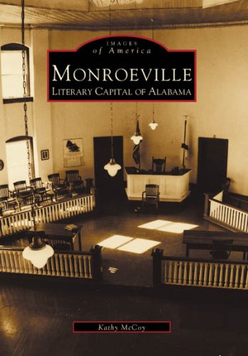 Beispielbild fr Monroeville: Literary Capital of Alabama (Images of America) zum Verkauf von Bookmans