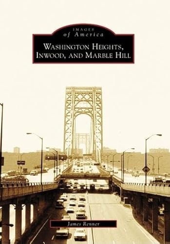 Imagen de archivo de Washington Heights, Inwood, and Marble Hill (NY) (Images of America) a la venta por ZBK Books