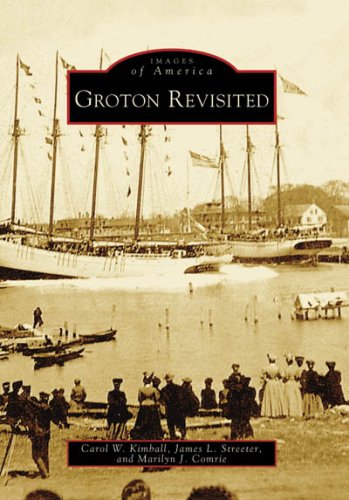 Beispielbild fr Groton Revisited (CT) (Images of America) zum Verkauf von ZBK Books