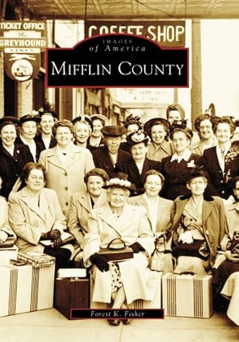 Stock image for Mifflin County (Images of America: Pennsylvania) for sale by Midtown Scholar Bookstore