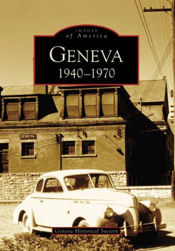 9780738555126: Geneva: 1940-1970 (Images of America)