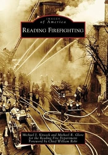 Imagen de archivo de Reading Firefighting (Images of America: Pennsylvania) a la venta por SecondSale