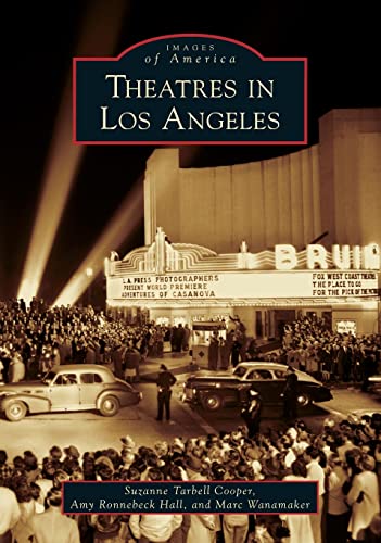 Imagen de archivo de Theatres in Los Angeles (Images of America: California) a la venta por BooksRun