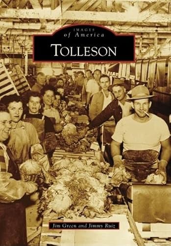 Tolleson (Images of America: Arizona) (9780738556307) by Green, Jim; Ruiz, Jimmy