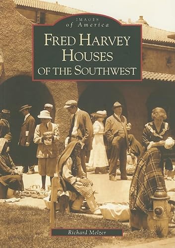 9780738556314: Fred Harvey Houses of the Southwest (Images of America)