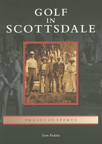 9780738556321: Golf in Scottsdale (Images of Sports: Arizona)